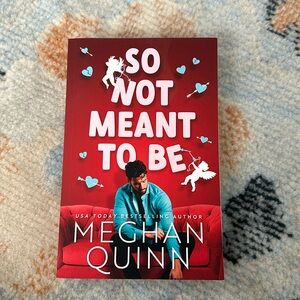 So Not Meant to Be by Meghan Quinn